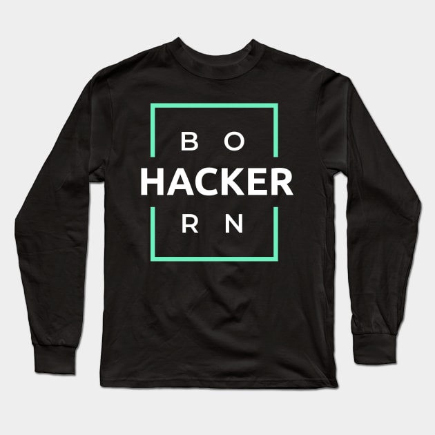 Born Hacker Long Sleeve T-Shirt by Genuine Programmer